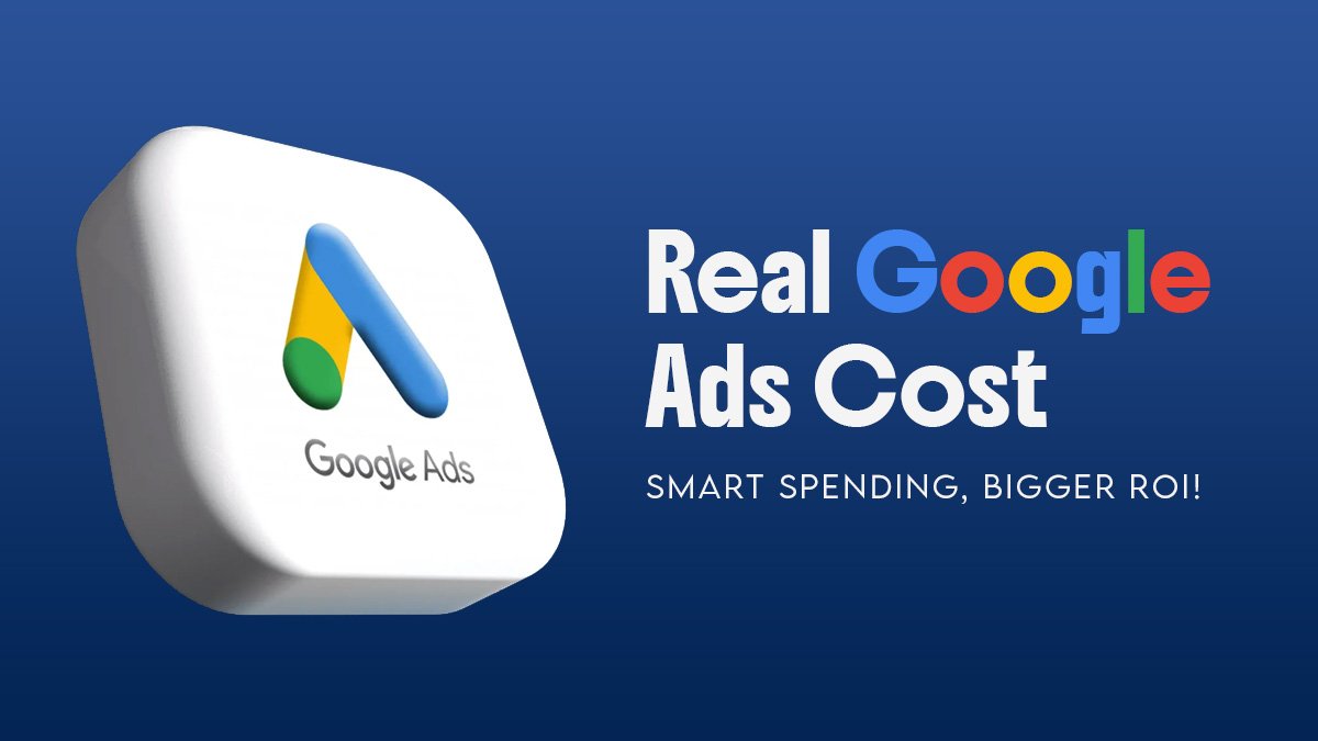 Google Ads cost explained in 2025 with budgeting tips and ROI strategies